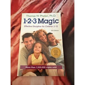 1-2-3 Magic Effective Discipline for Children 2 to 12 by Thomas W. Phelan, Ph.D